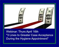 3 Lines to Create Greater Treatment Planning and Case Acceptance During the Hygiene Appointment