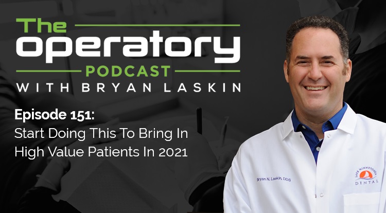 Episode 151: Start Doing This To Bring In High Value Patients In 2021