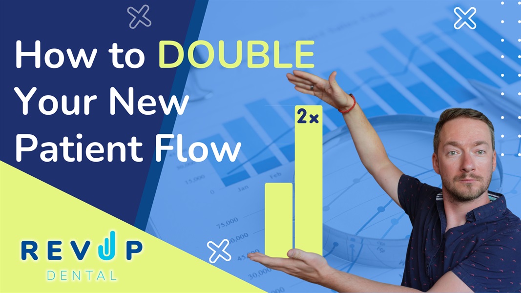 How to DOUBLE Your New Patient Flow in 2024