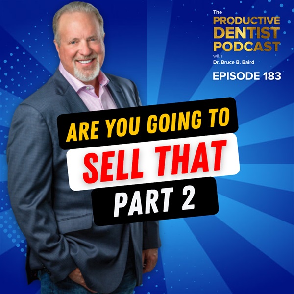Episode 183 – Are You Going To Sell That: Part 2